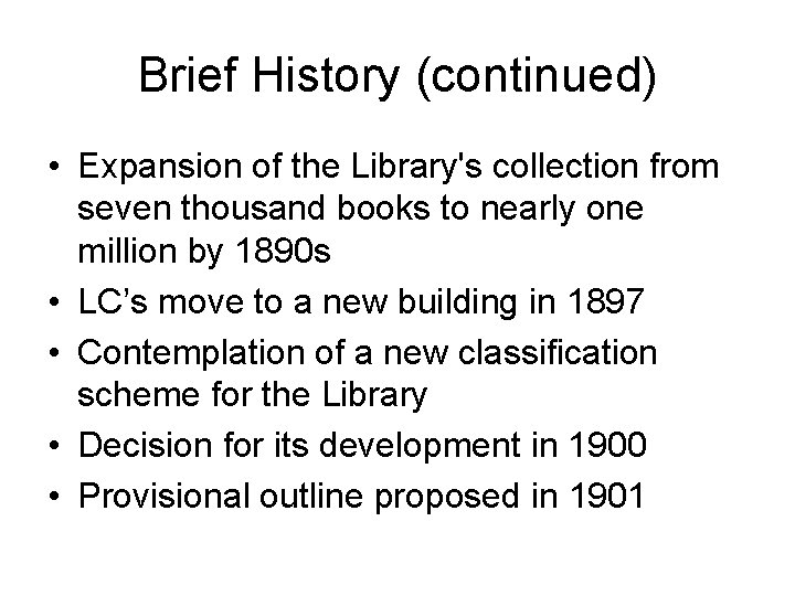 Brief History (continued) • Expansion of the Library's collection from seven thousand books to