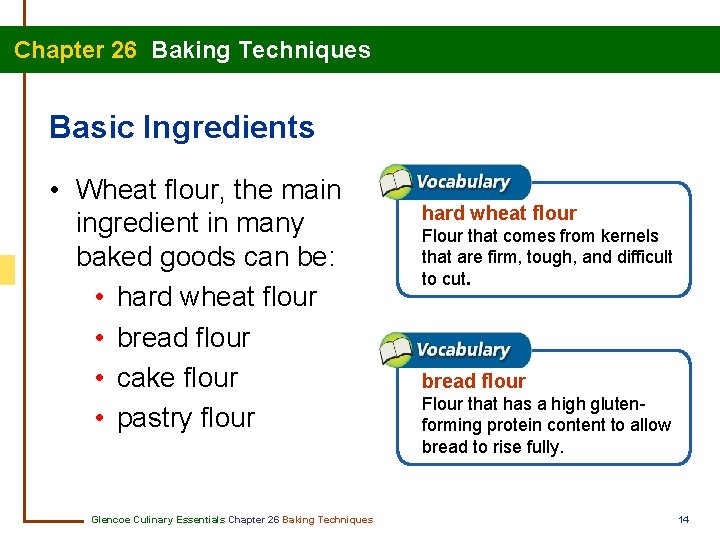 Chapter 26 Baking Techniques Basic Ingredients • Wheat flour, the main ingredient in many