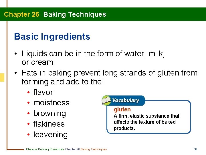 Chapter 26 Baking Techniques Basic Ingredients • Liquids can be in the form of