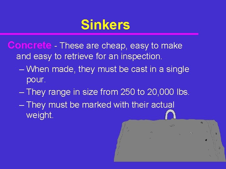 Sinkers Concrete - These are cheap, easy to make and easy to retrieve for Sinkers Concrete - These are cheap, easy to make and easy to retrieve for