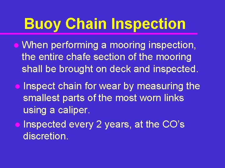 Buoy Chain Inspection l When performing a mooring inspection, the entire chafe section of Buoy Chain Inspection l When performing a mooring inspection, the entire chafe section of