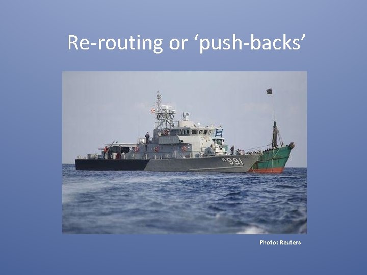 Re-routing or ‘push-backs’ Photo: Reuters 