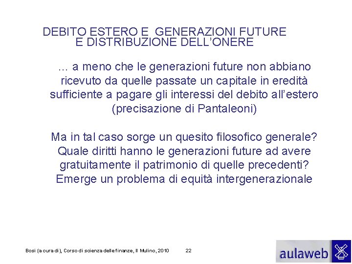 DEBITO ESTERO E GENERAZIONI FUTURE E DISTRIBUZIONE DELL’ONERE … a meno che le generazioni