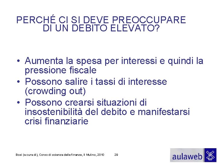 PERCHÉ CI SI DEVE PREOCCUPARE DI UN DEBITO ELEVATO? • Aumenta la spesa per