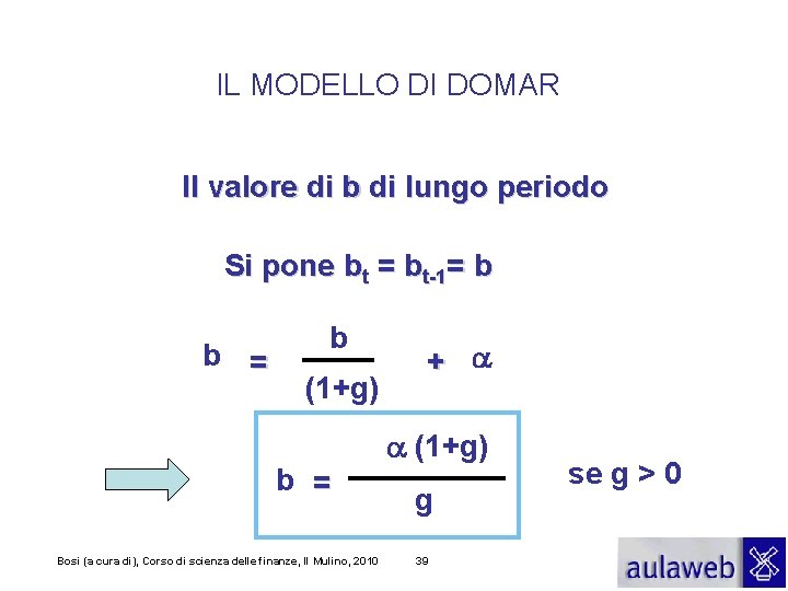 IL MODELLO DI DOMAR Il valore di b di lungo periodo Si pone bt