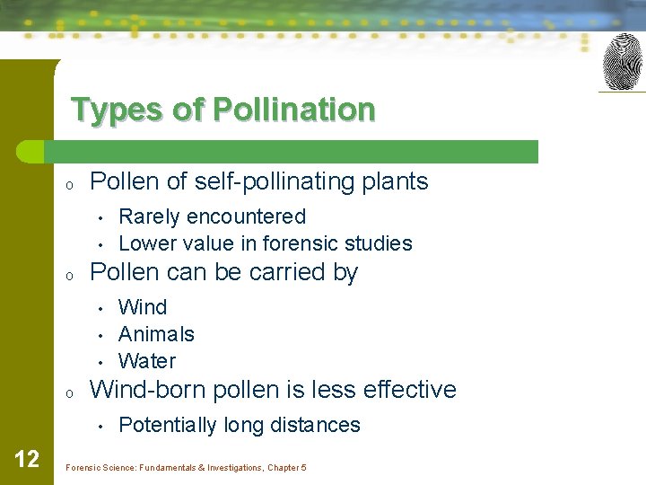 Types of Pollination o Pollen of self-pollinating plants • • o Pollen can be