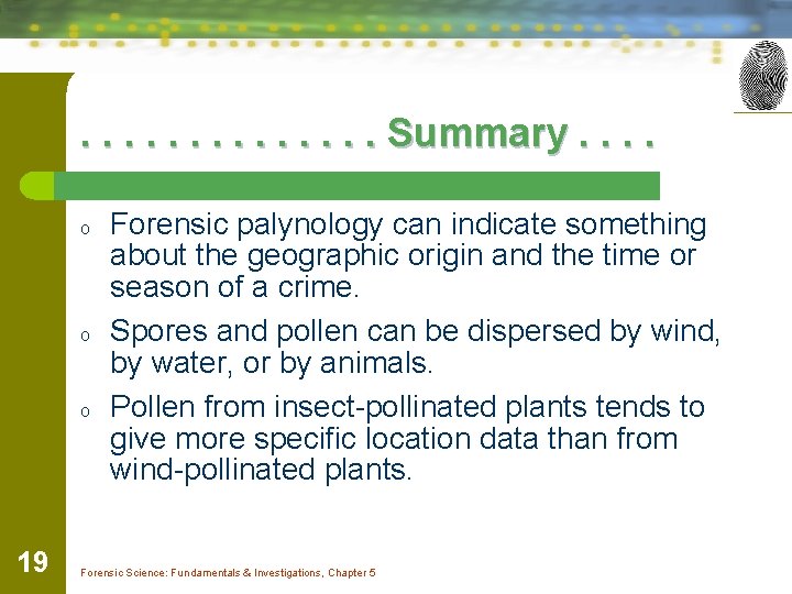 . . . Summary. . o o o 19 Forensic palynology can indicate something