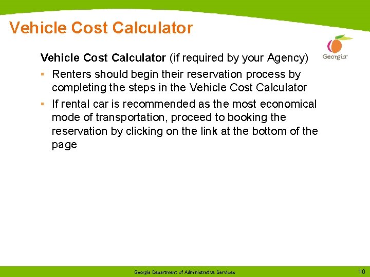Vehicle Cost Calculator (if required by your Agency) ▪ Renters should begin their reservation