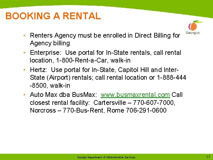 BOOKING A RENTAL ▪ Renters Agency must be enrolled in Direct Billing for Agency