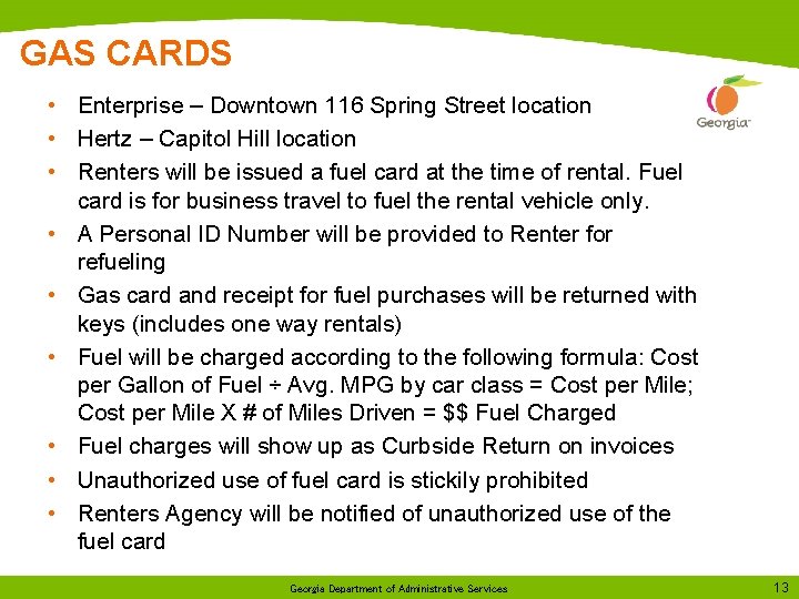 GAS CARDS • Enterprise – Downtown 116 Spring Street location • Hertz – Capitol