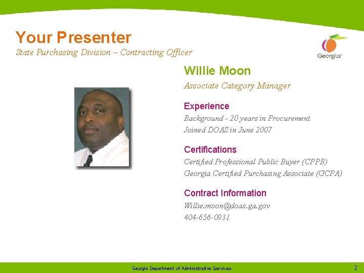 Your Presenter State Purchasing Division – Contracting Officer Willie Moon Associate Category Manager Experience