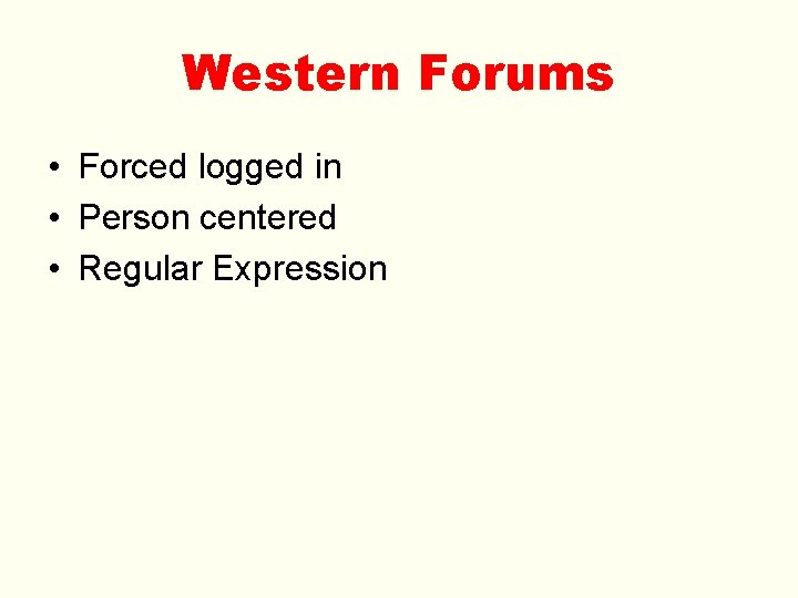 Western Forums • Forced logged in • Person centered • Regular Expression 