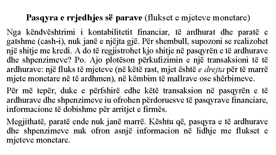 Pasqyra e rrjedhjes së parave (flukset e mjeteve monetare) Nga këndvështrimi i kontabilitetit financiar,