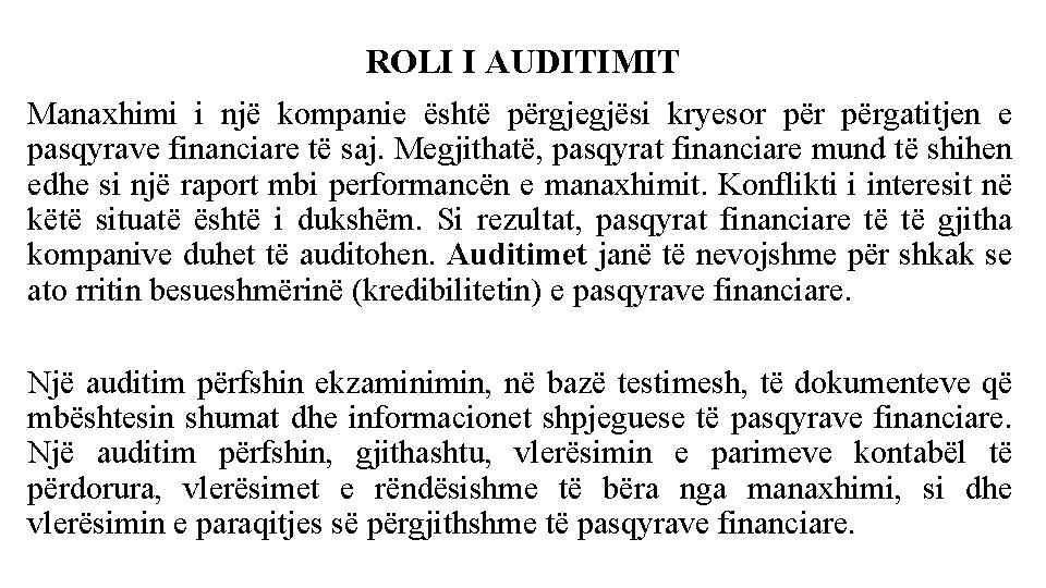 ROLI I AUDITIMIT Manaxhimi i një kompanie është përgjegjësi kryesor përgatitjen e pasqyrave financiare