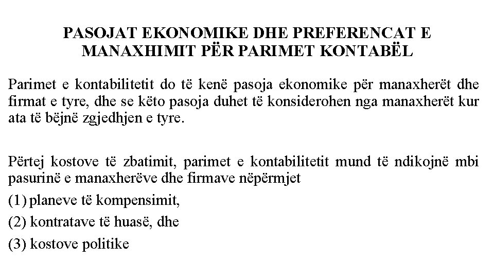 PASOJAT EKONOMIKE DHE PREFERENCAT E MANAXHIMIT PËR PARIMET KONTABËL Parimet e kontabilitetit do të