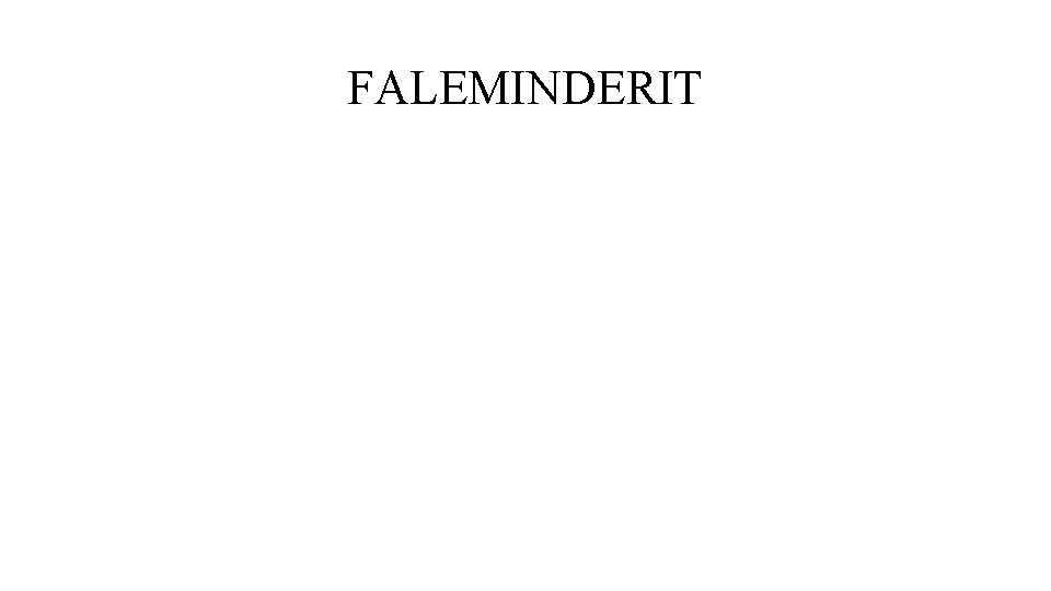 FALEMINDERIT 