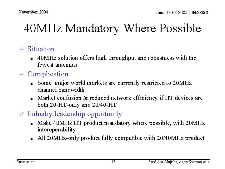 November 2004 doc. : IEEE 802. 11 -04/888 r 3 40 MHz Mandatory Where