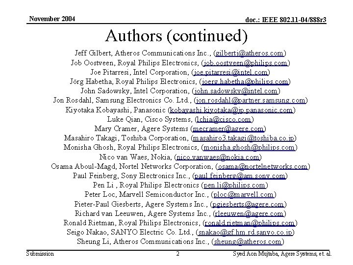 November 2004 doc. : IEEE 802. 11 -04/888 r 3 Authors (continued) Jeff Gilbert,