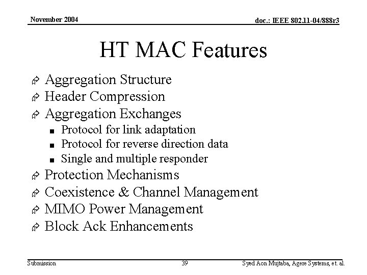 November 2004 doc. : IEEE 802. 11 -04/888 r 3 HT MAC Features Æ