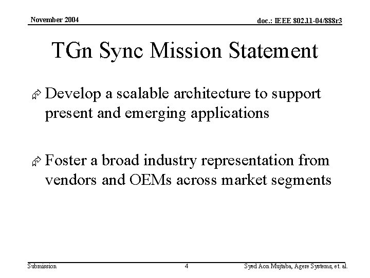 November 2004 doc. : IEEE 802. 11 -04/888 r 3 TGn Sync Mission Statement