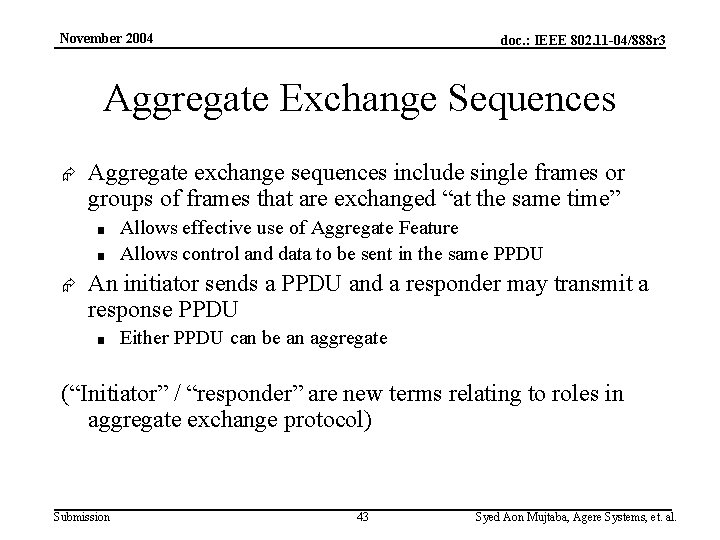 November 2004 doc. : IEEE 802. 11 -04/888 r 3 Aggregate Exchange Sequences Æ