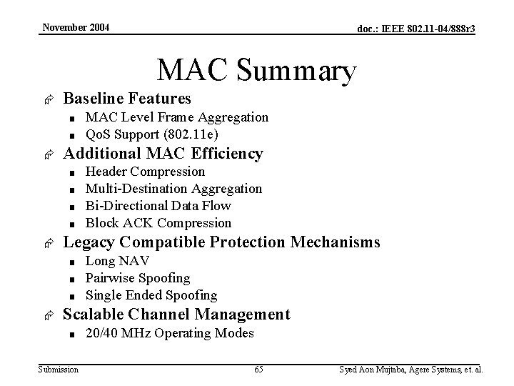 November 2004 doc. : IEEE 802. 11 -04/888 r 3 MAC Summary Æ Baseline