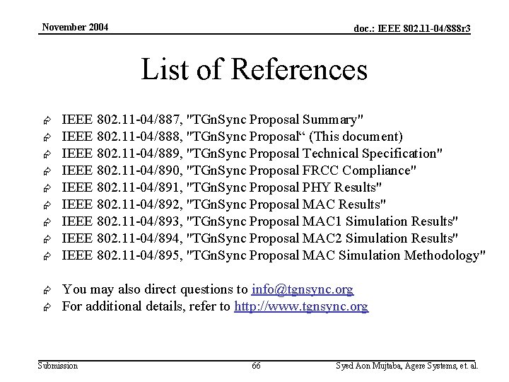 November 2004 doc. : IEEE 802. 11 -04/888 r 3 List of References Æ