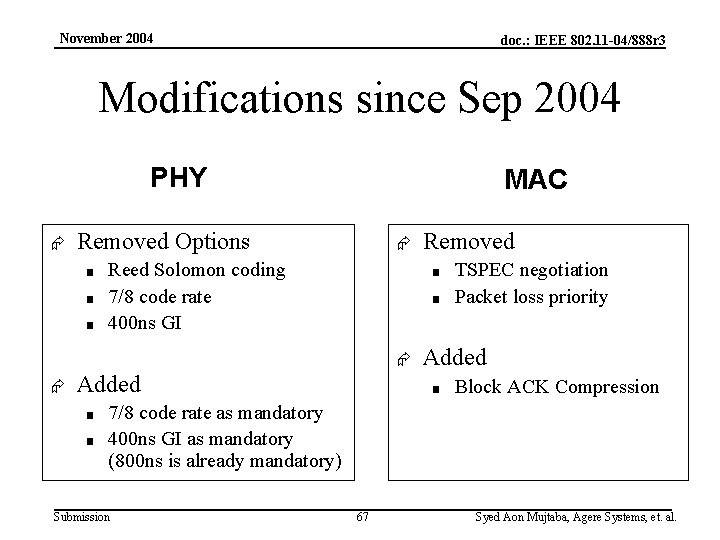 November 2004 doc. : IEEE 802. 11 -04/888 r 3 Modifications since Sep 2004