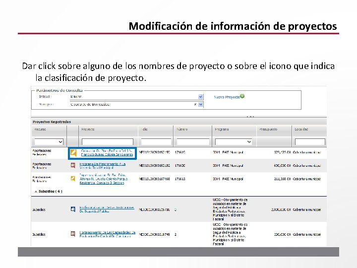 Modificación de información de proyectos Dar click sobre alguno de los nombres de proyecto