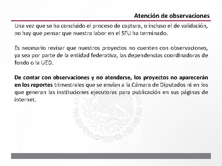 Atención de observaciones Una vez que se ha concluido el proceso de captura, o