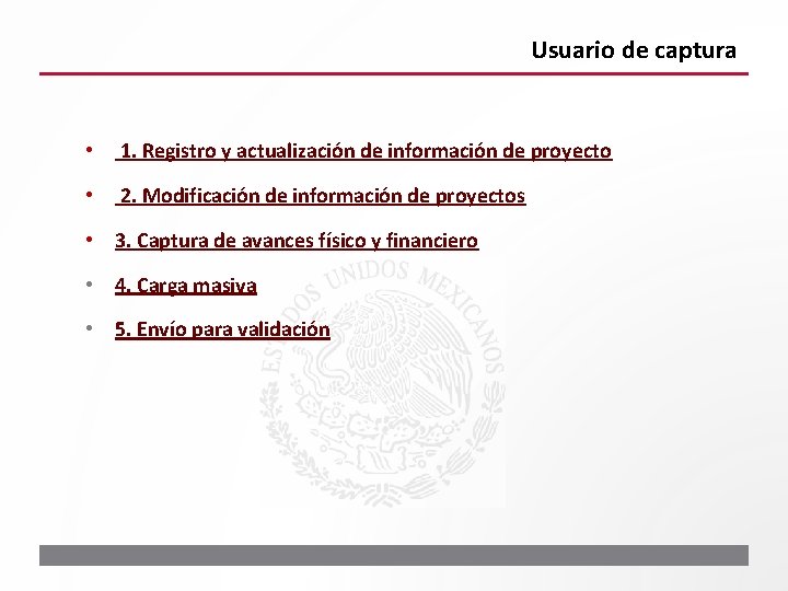 Usuario de captura • 1. Registro y actualización de información de proyecto • 2.