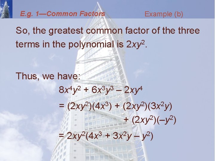 E. g. 1—Common Factors Example (b) So, the greatest common factor of the three