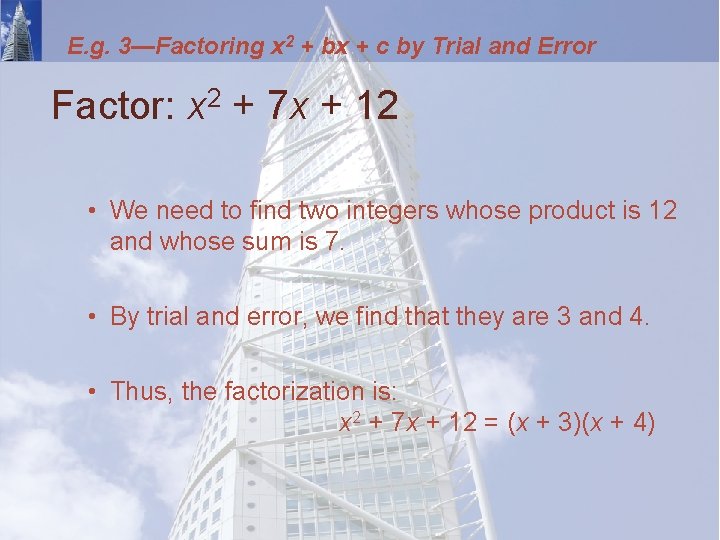 E. g. 3—Factoring x 2 + bx + c by Trial and Error Factor: