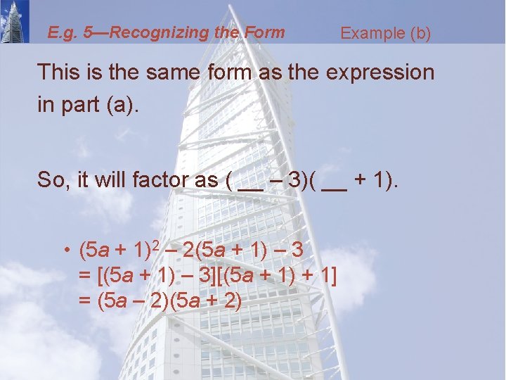 E. g. 5—Recognizing the Form Example (b) This is the same form as the