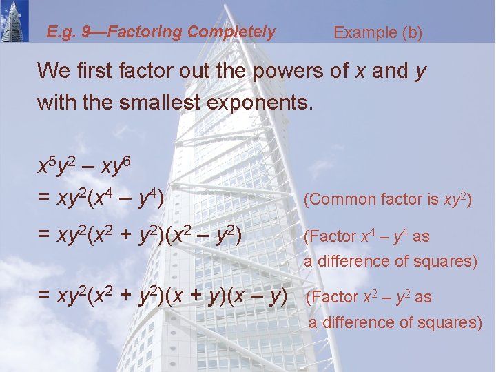 E. g. 9—Factoring Completely Example (b) We first factor out the powers of x