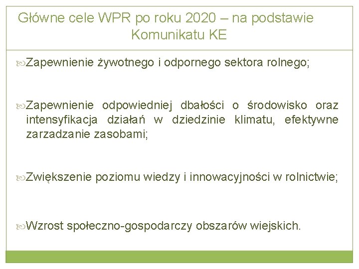Główne cele WPR po roku 2020 – na podstawie Komunikatu KE Zapewnienie żywotnego i