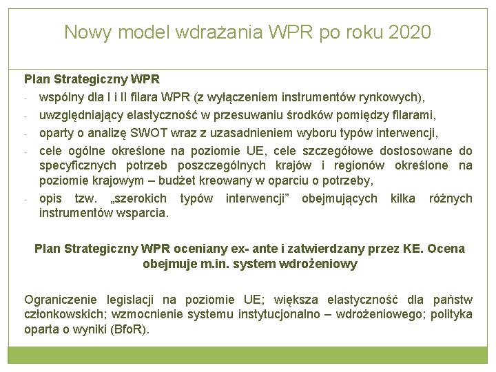 Nowy model wdrażania WPR po roku 2020 Plan Strategiczny WPR - wspólny dla I