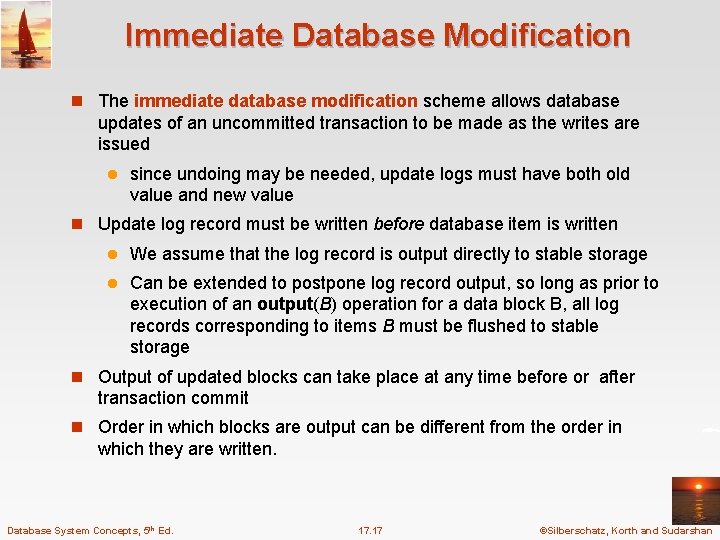 Immediate Database Modification n The immediate database modification scheme allows database updates of an