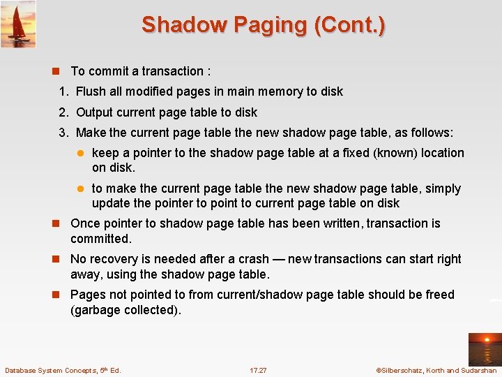 Shadow Paging (Cont. ) n To commit a transaction : 1. Flush all modified