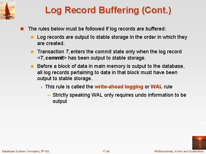 Log Record Buffering (Cont. ) n The rules below must be followed if log