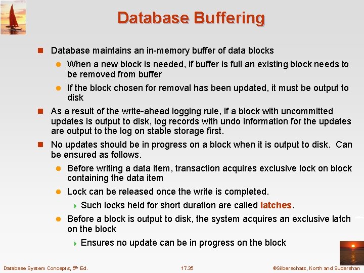 Database Buffering n Database maintains an in-memory buffer of data blocks When a new