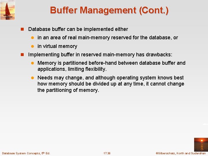 Buffer Management (Cont. ) n Database buffer can be implemented either l in an