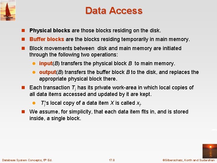 Data Access n Physical blocks are those blocks residing on the disk. n Buffer