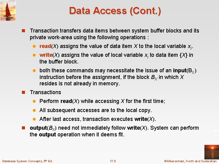 Data Access (Cont. ) n Transaction transfers data items between system buffer blocks and