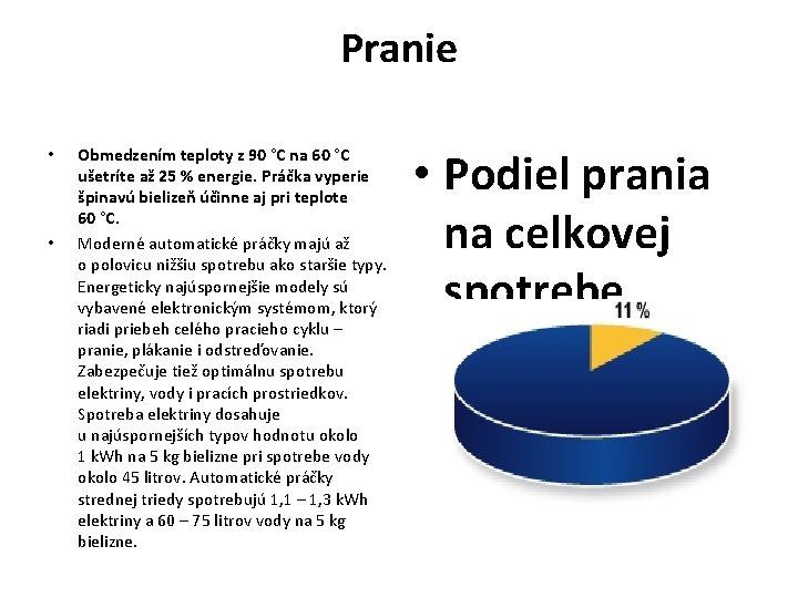 Pranie • • Obmedzením teploty z 90 °C na 60 °C ušetríte až 25