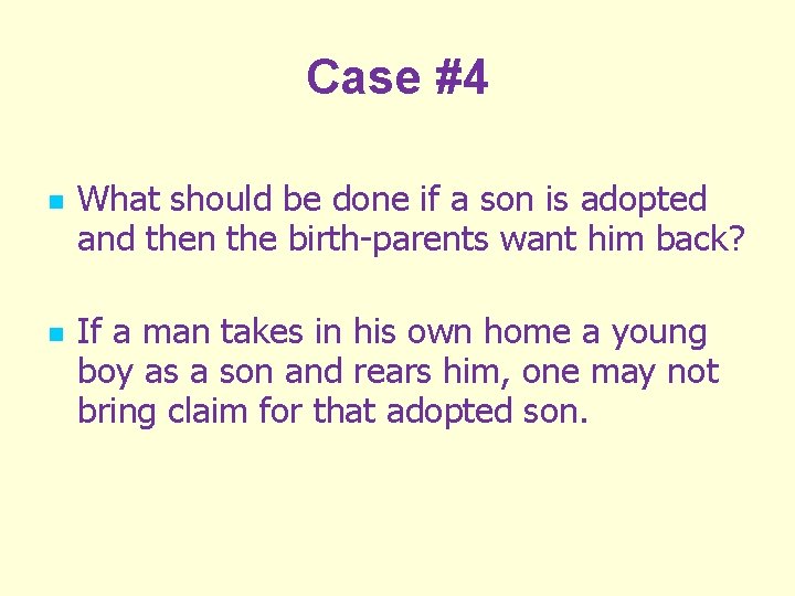 Case #4 n n What should be done if a son is adopted and