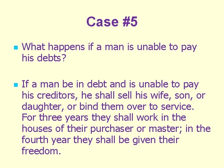Case #5 n n What happens if a man is unable to pay his