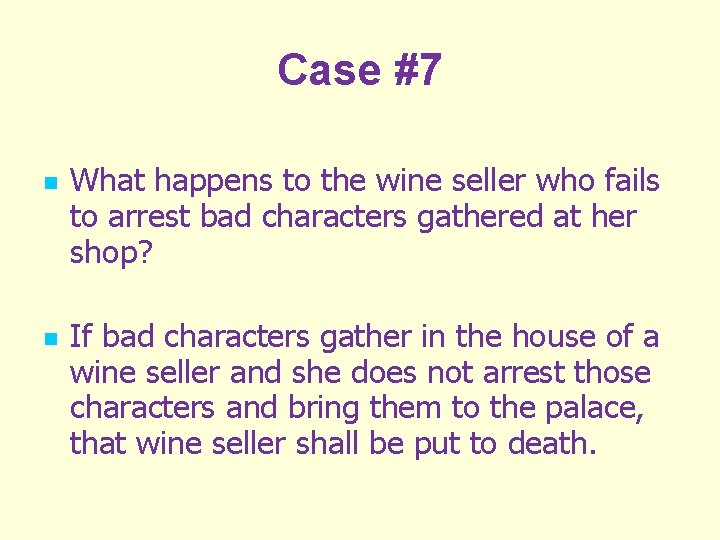 Case #7 n n What happens to the wine seller who fails to arrest