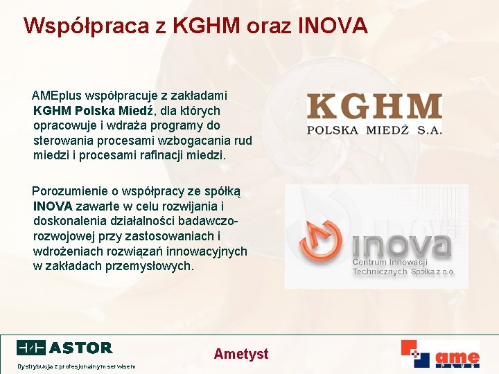 Współpraca z KGHM oraz INOVA AMEplus współpracuje z zakładami KGHM Polska Miedź, dla których