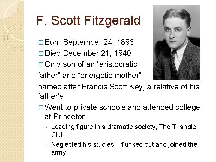 F. Scott Fitzgerald � Born September 24, 1896 � Died December 21, 1940 �